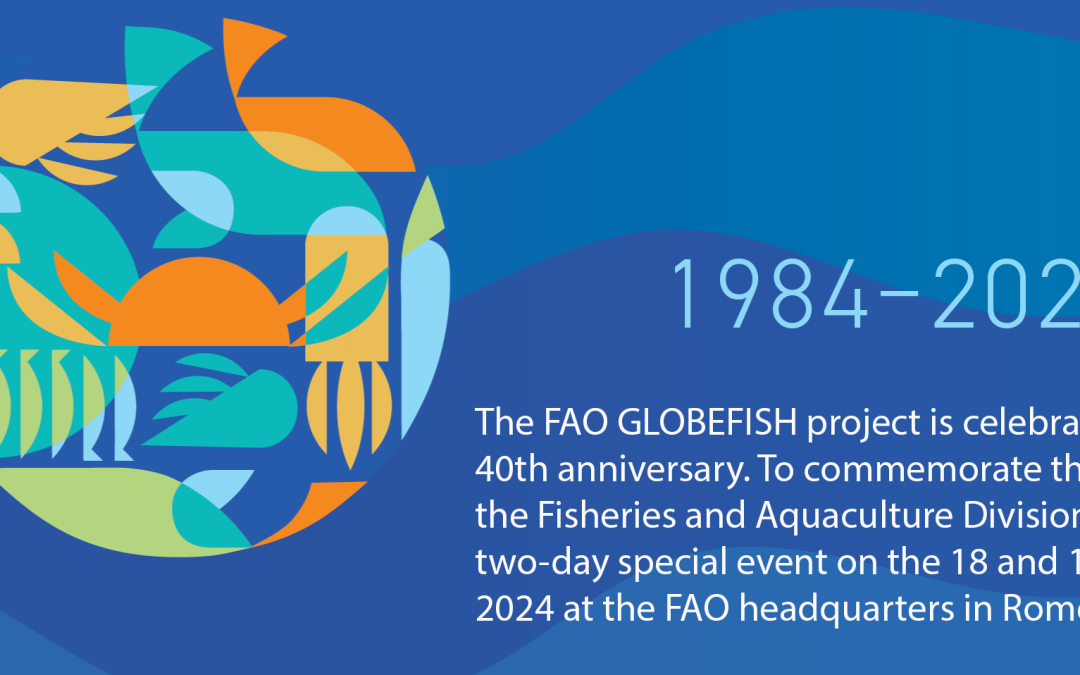 FAO GLOBEFISH celebra 40 años de impulsar el comercio sostenible de productos pesqueros y acuícolas