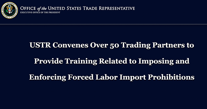 USTR convierte la lucha contra el trabajo forzoso en un programa global y capacita a más de 50 socios comerciales